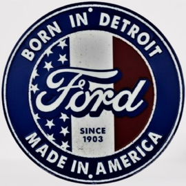 Ford Born in Detroit.  Aluminium wandbord Ø 30 cm.​