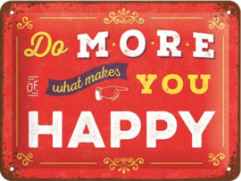Do more of what makes you Happy Metalen wandbord in reliëf 15 x 20 cm.