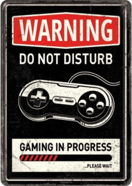 Do Not Disturb Gaming in progres. Metalen Postcard 10  x 14 cm.