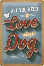 All You Need Is Love And  A Dog Metalen wandbord in reliëf 20 x 30 cm.