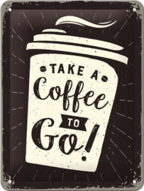 Take A Coffee To Go ! Metalen wandbord in reliëf 15 x 20 cm.