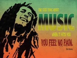 Bob Marley One Good Thing About Music.  Metalen wandbord 30 x 40 cm.