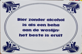 Bier zonder alcohol is als een BH aan de waslijn het beste is er uit.  Metalen wandbordje 20 x 30 cm.