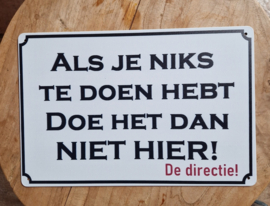 Als je niks te doen hebt.  Metalen wandbordje 20x 30 cm.