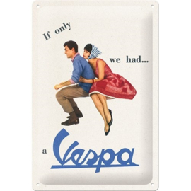Vespa - If only we had a Vespa Metalen wandbord in reliëf 20 x 30 cm.