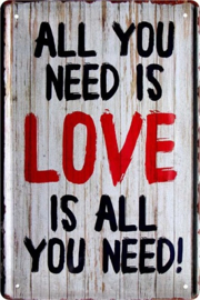 All you need is love. Metalen wandbord  20 x 30 cm.