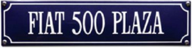 Fiat 500 Plaza Emaille bordje.