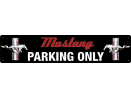 Mustang Parking Only.  Metalen wandbord 10 x 46 cm.