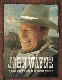 John Wayne Fine Day.  Metalen wandbord 31,5 x 40,5 cm.