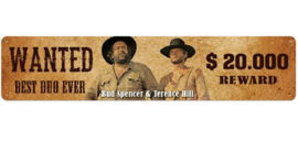 Wanted Bud Spencer Terence Hill. Straatnaambordje 46 x 10 cm.