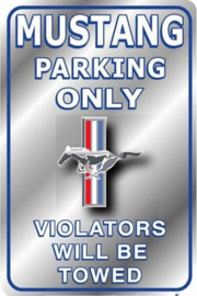 Ford Mustang Parking Only 2.  Aluminium wandbord 29 x 44 cm.