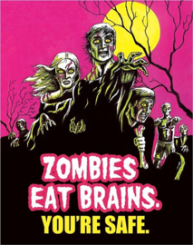 Zombie's Eat Brains You're Safe.  Metalen wandbord 31,5 x 40,5 cm.