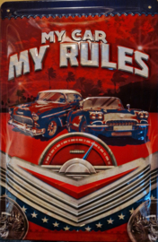 My Car My Rules. Metalen wandbord in reliëf 20 x 30 cm.