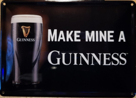 Make Mine A Guinness . Metalen Postcard  10,5 x 14,5 cm.