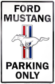 Ford Mustang Parking Only Aluminium wandbord 30 x 40 cm.