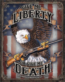 Give Me Liberty Or Death .  Metalen wandbord 31,5 x 40,5 cm