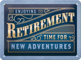 Retirement New Adventures Metalen wandbord in reliëf 15 x 20 cm.