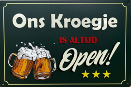 Ons Kroegje is altijd Open.  Metalen wandbord  20 x 30 cm