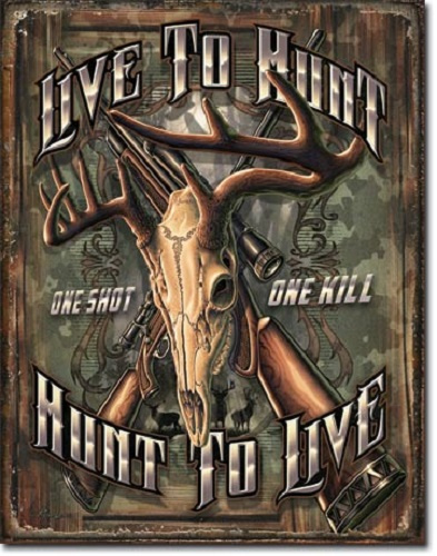 Live To Hunt Hunt To Live.  Metalen wandbord 31,5 x 40,5 cm.