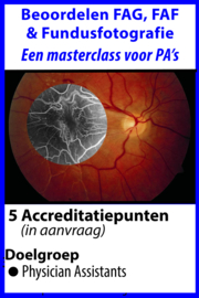 Beoordelen FAF, FAG en fundusfotografie een Masterclass voor PA's 1 oktober 2024