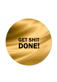 GET SHIT DONE GOLD