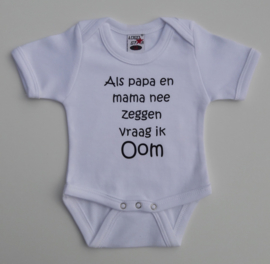 Als papa en mama nee zeggen vraag ik Oom (diverse kleuren en maten)