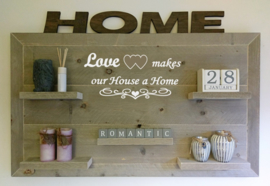 Wandbord Love makes our house a home