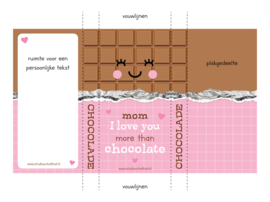 mom I love you more than CHOCOLATE | chocoladewikkel