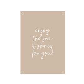 Tuinposter | Enjoy the sun | Bruin/Wit