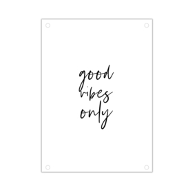 Tuinposter | Good Vibes Only | Wit/Zwart