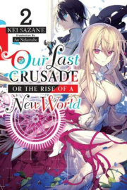 OUR LAST CRUSADE RISE NEW WORLD NOVEL 02