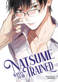 NATSUME WANTS TO BE TRAINED