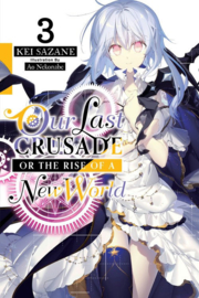 OUR LAST CRUSADE RISE NEW WORLD NOVEL 03