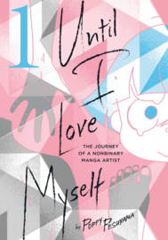 Until I Love Myself: The Journey of a Nonbinary Manga Artist