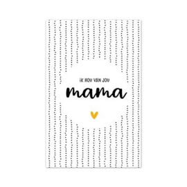 Minikaartje 'Ik hou van jou mama'