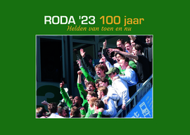 Roda '23 100 jaar:  Helden van toen & Nu