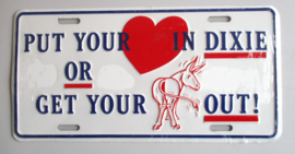 KENTEKENPLAAT PUT YOUR HART IN DIXIE