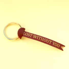 Key Fob / Sleutelhanger 'Lost without you' - Ark Colour Design
