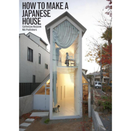 How To Make A Japanese House - Cathelijne Nuijsink