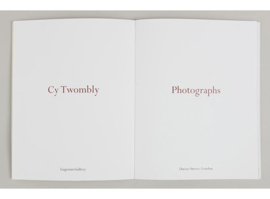 Cy Twombly: Photographs Lyrical Variations