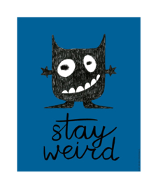 POSTER STAY WEIRD