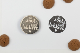 Stempel - 'wie zoet is krijgt lekkers'