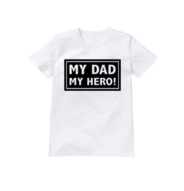 Shirt my dad my hero!