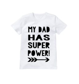 Shirt my dad has super power