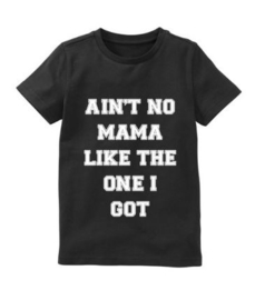 Moederdag shirt AIN'T NO MAMA