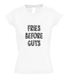 Dames T'shirt Fries before guys