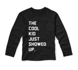 Shirt THE COOL KID JUST SHOWED UP