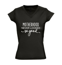 Dames T'shirt MOTHERHOOD NEVER LOOKED SO GOOD