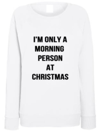 Kerst Sweater I'M ONLY A MORNING PERSON
