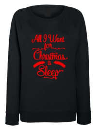 Kerst Sweater ALL I WANT FOR CHRISTMAS IS SLEEP